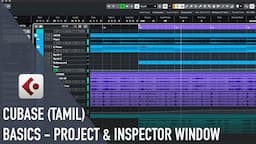 Cubase Basics & Intro -  Project & Inspector Window | Cubase Tamil Tutorial 02