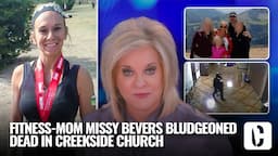 FITNESS-MOM MISSY BEVERS BLUDGEONED DEAD IN CREEKSIDE CHURCH