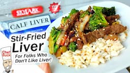 Liver Recipe - Stir Fry for People Who Don't Like Liver! Real Time Recipe