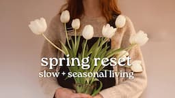 spring reset | seasonal living ideas, flower arrangements, spring baking, simple living