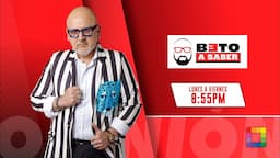 Beto a Saber – JUN 18 - 1/3 | Willax