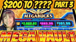 MEGA VAULT MEGA BUCKS! $200 to ???-PART 3 of 4