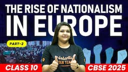 The Rise of Nationalism in Europe Part 2 | Class 10 History | CBSE 2025 | Suba ma'am