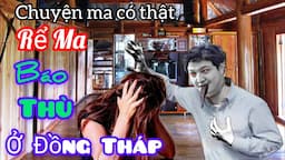 [Tập 1281] Rể ma báo thù mẹ vợ ở Đồng Tháp/chuyện ma có thật