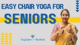 Easy Yoga for Senior Citizens | Chair Yoga | Exercises for Older Adults | Yogalates with Rashmi