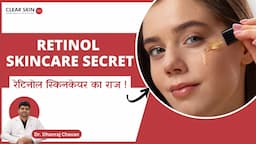 The Power of Retinol in Skincare | How To Use Retinols? | Your Ultimate Guide  | ClearSkin Pune