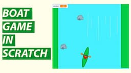 Lecture: 14 | WATER BOAT GAME IN SCRATCH | GAME DEVELOPMENT | SCRATCH TUTORIAL