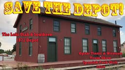 HELP Save the Lehi Utah and Southern Depot! at the OT & W Train Show