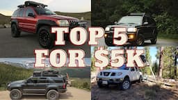 Top 5 Overlanding Vehicles for 5k - Budget Overlanding