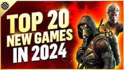 Top 20 New Games Coming In 2024