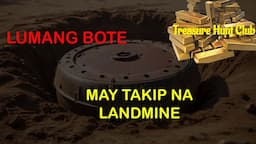 LANDMINE NAKASILID SA LUMANG BOTE AT MAY KASAMANG MAPA | LEYTE AREA | OLD BOTTLE