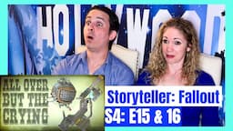 The Storyteller Fallout S4 E15 & E16 Reaction | It's All Over But the Crying | ...The Crying