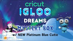 Cricut Igloo Dreams Mystery Box w /NEW Platinum Blue Cutie