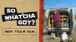 So What'cha Got? Inside the Indy Team Van with Rhino!