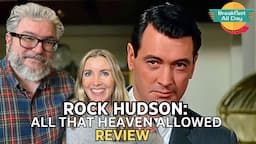 ROCK HUDSON: ALL THAT HEAVEN ALLOWED Documentary Review