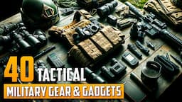 40 Incredible Tactical Military Gear & Gadgets