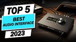 Top 5 Best Audio Interfaces of 2023 Review | For Every Budget