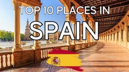 Explore Spain's Hidden Gems: Top 10 Best Places to Visit - travel video