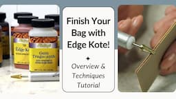 Finish Your Bag with Edge Kote! Overview & Techniques Tutorial