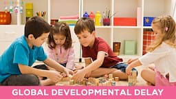 Global Developmental Delay | Global Developmental Delay Therapy | Dr. Puja Grover Kapoor