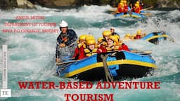 Adventure Tourism (Water Based Adventure Activities)