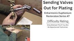 Sending Valves to Anderson Plating: Enharmonic Euphonium Restoration Project #7