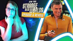 Star Trek Strange New Worlds Ep 6 "Lift Us Where Suffering Cannot Reach" REVIEW