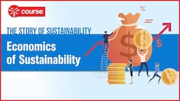 Episode 7: Economics of Sustainability | Environmental Sustainability | SDG Plus