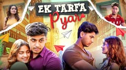 Ek Tarfa Pyar | One Sided Love Story| Youthiya Boyzz