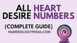 All Heart Desire Numbers Explained | How To Calculate Your Heart Desire Number [Psyche Numerology]