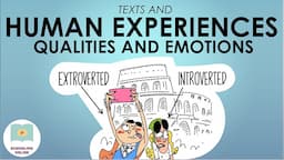 Human Experiences - Qualities and Emotions | Texts and Human Experiences Lesson 2