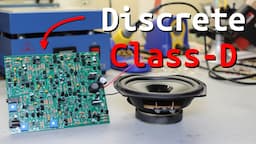 How Do Class D Amplifiers Work? - Building A Discrete Class-D Amplifier