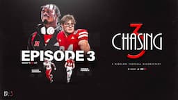 Nebraska Football's "Chasing 3" | Episode 3 - What's NExt