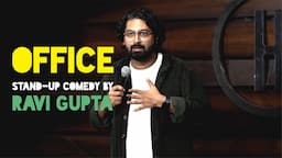 Office | Stand-up Comedy  by Ravi Gupta