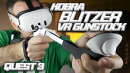 Quest 3 Shooter Fans Rejoice! Your Gunstock is Here! - Kobra Blitzer VR Gunstock Review