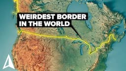 Why United States and Canada Have the Strangest Border in the World