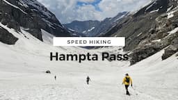 Hampta Pass Speed Hike