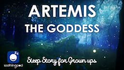 Bedtime Sleep Stories | 👑 Artemis the Goddess 🏹| Greek Mythology Stories | Sleep Story for Grown Ups