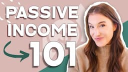 PASSIVE INCOME 101 💵 (How to get started earning passive income online)