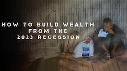 How To Build Wealth from The 2023 Recession | Top Strategies to Thrive in a Down Economy