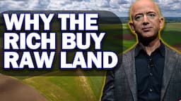 Why Rich People Buy Raw Land