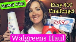 Walgreens Haul - Save 75% Using ALL DIGITAL COUPONS! | Easy $10 Challenge 7/21-24/27