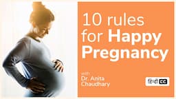 10 Rules For Happy Pregnancy | Dr. Anita Chaudhary | iMumz