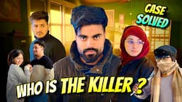 Who is the Killer ? 🕵️‍♂️ ( Case Solved )