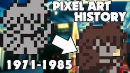 History of Pixel Art in 10 Minutes: The Early 8-Bits