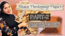 DIY Ideas Using Packaging Paper - Part 2 || Amazing Btown paper Reuse Ideas|| बिना किसी खर्च के ।