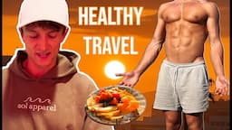 how to be HEALTHY while traveling // west coast vlog