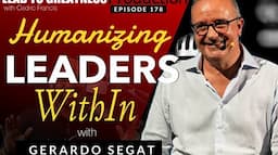 178. Humanizing Leaders with Gerardo Segat | Cedric Francis