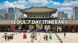 Seoul Korea 2024 Ultimate Travel Guide: 7-Day Itinerary of What to See and Eat 🇰🇷