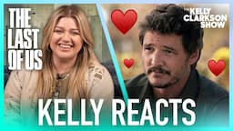 Kelly Clarkson Reacts To 'The Last Of Us' & Pedro Pascal | Original